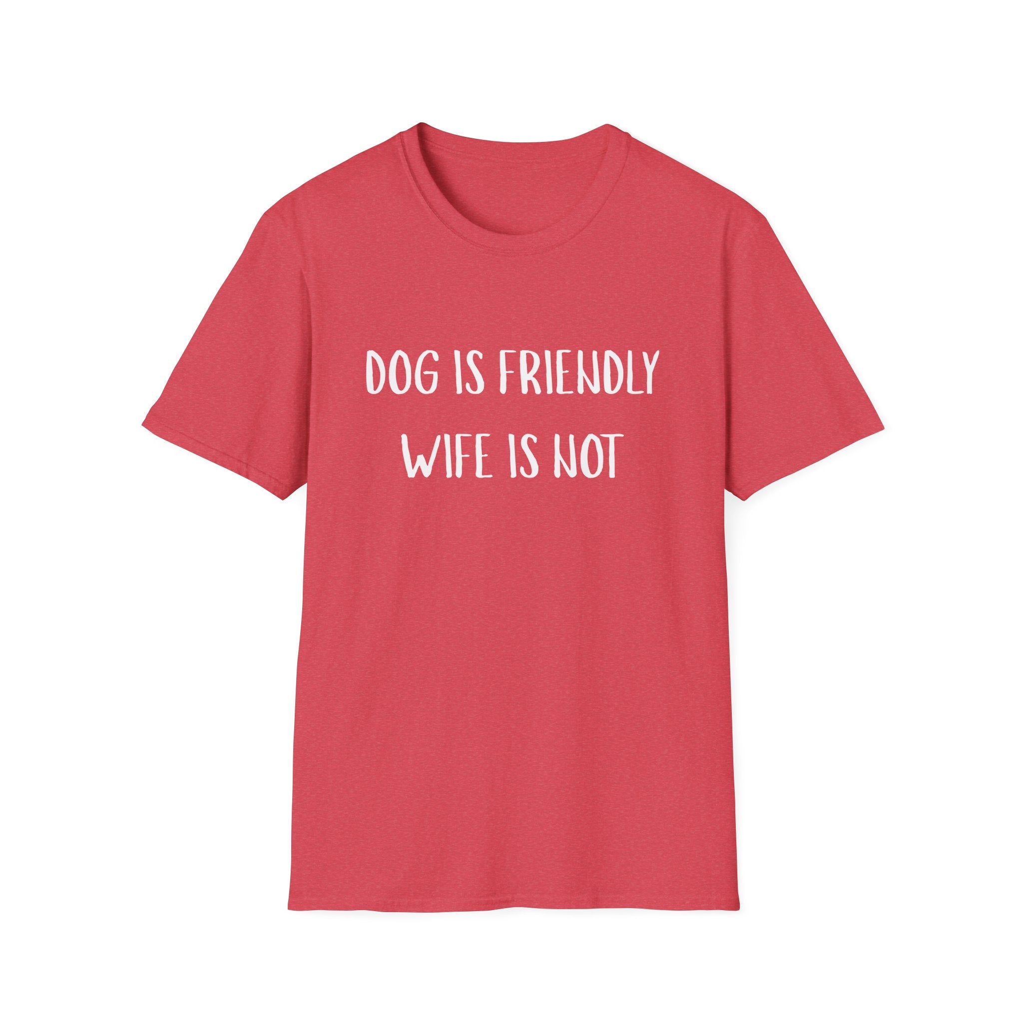 Dog is Friendly, Wife is Not