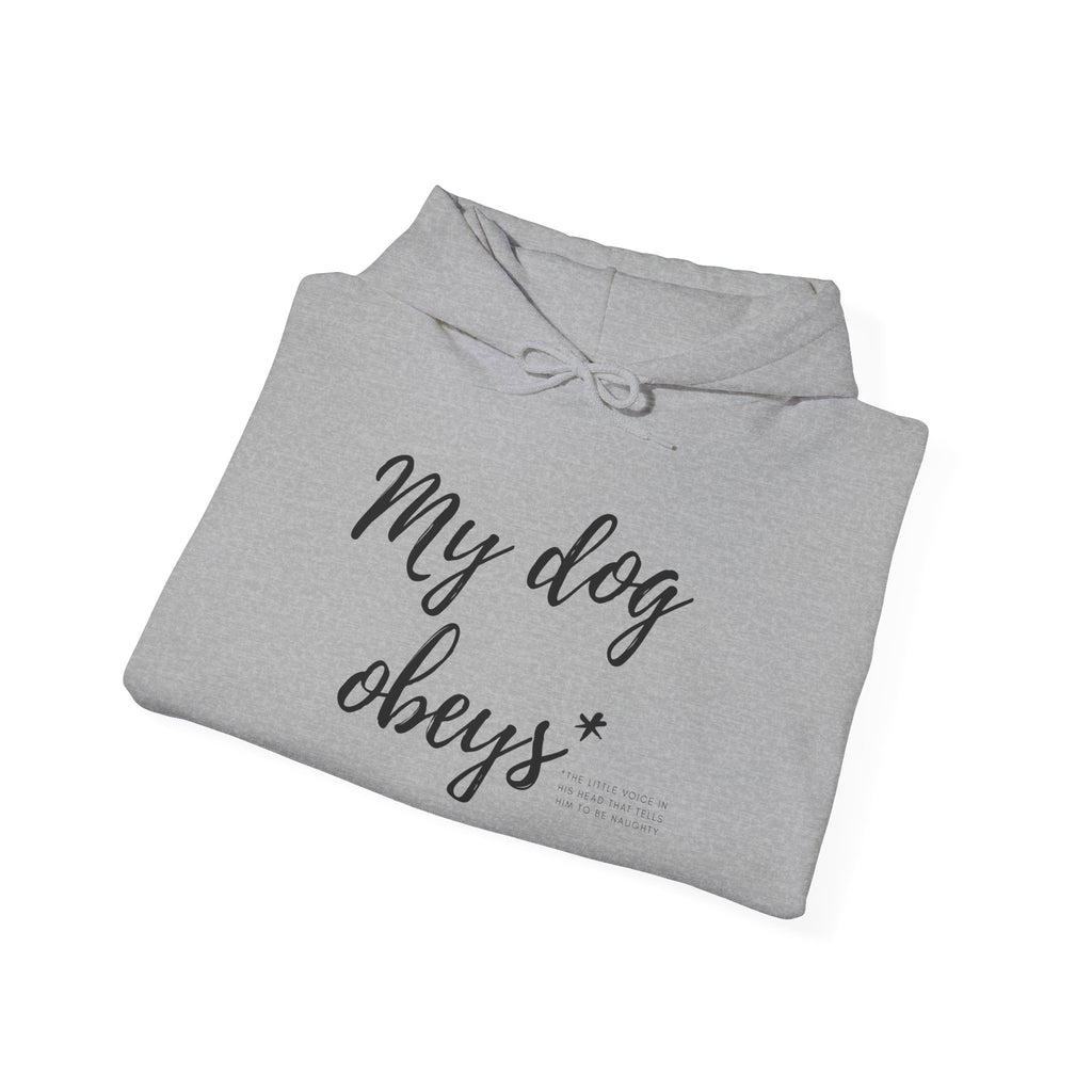 Hoodie — "My Dog Obeys" Script Dog Lover Pullover
