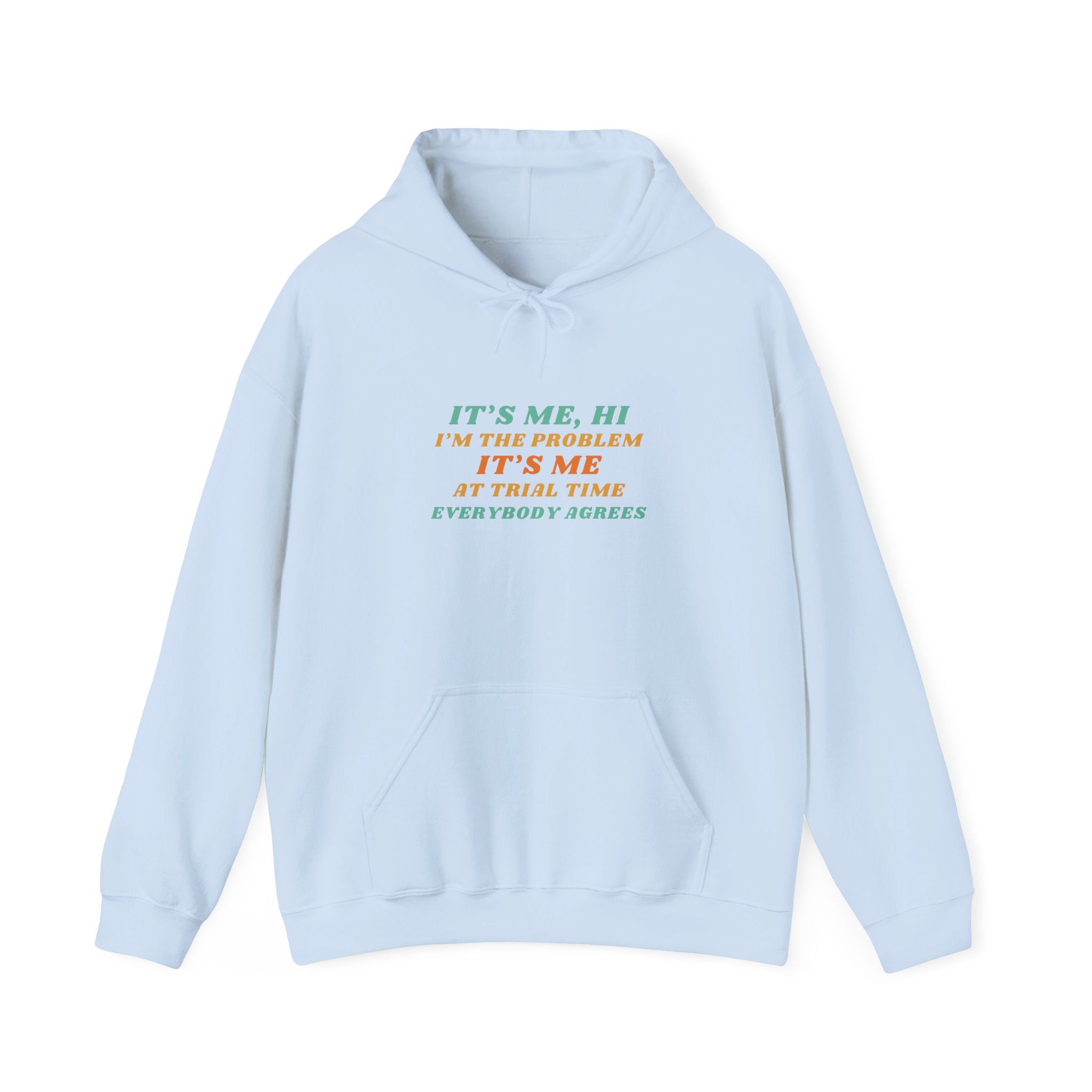 "It’s Me, Hi I’m the Problem…" Pullover