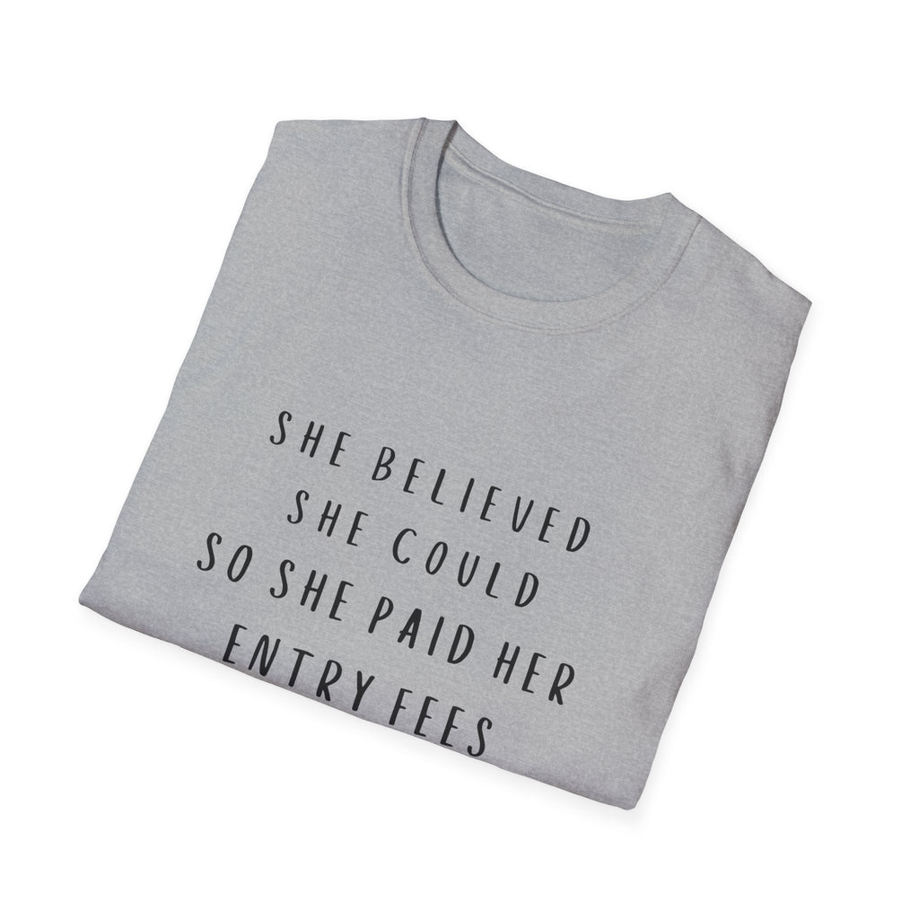 She Believed She Could So She Paid Her Entry Fees T‑Shirt — Motivational  Shirt