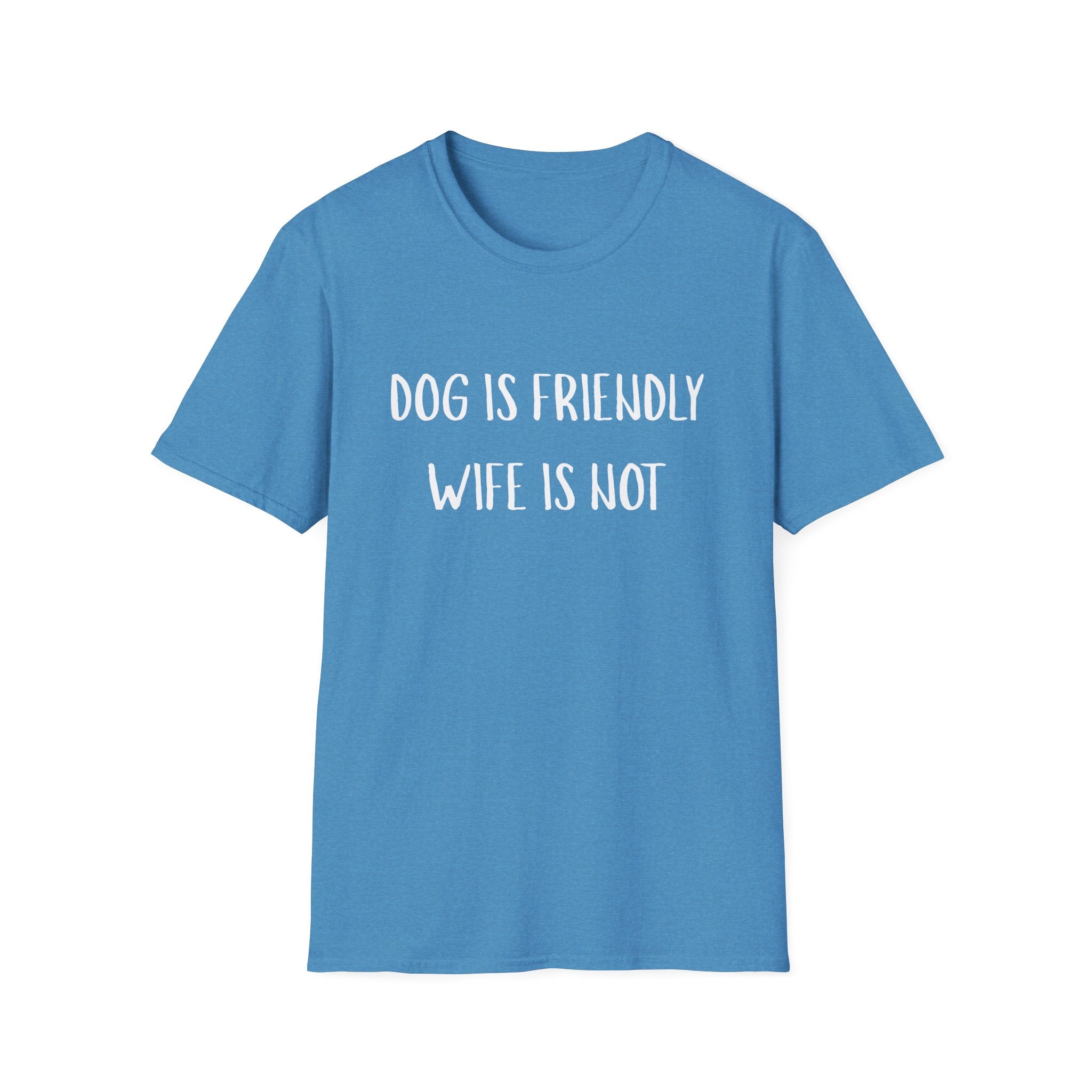 Dog is Friendly, Wife is Not