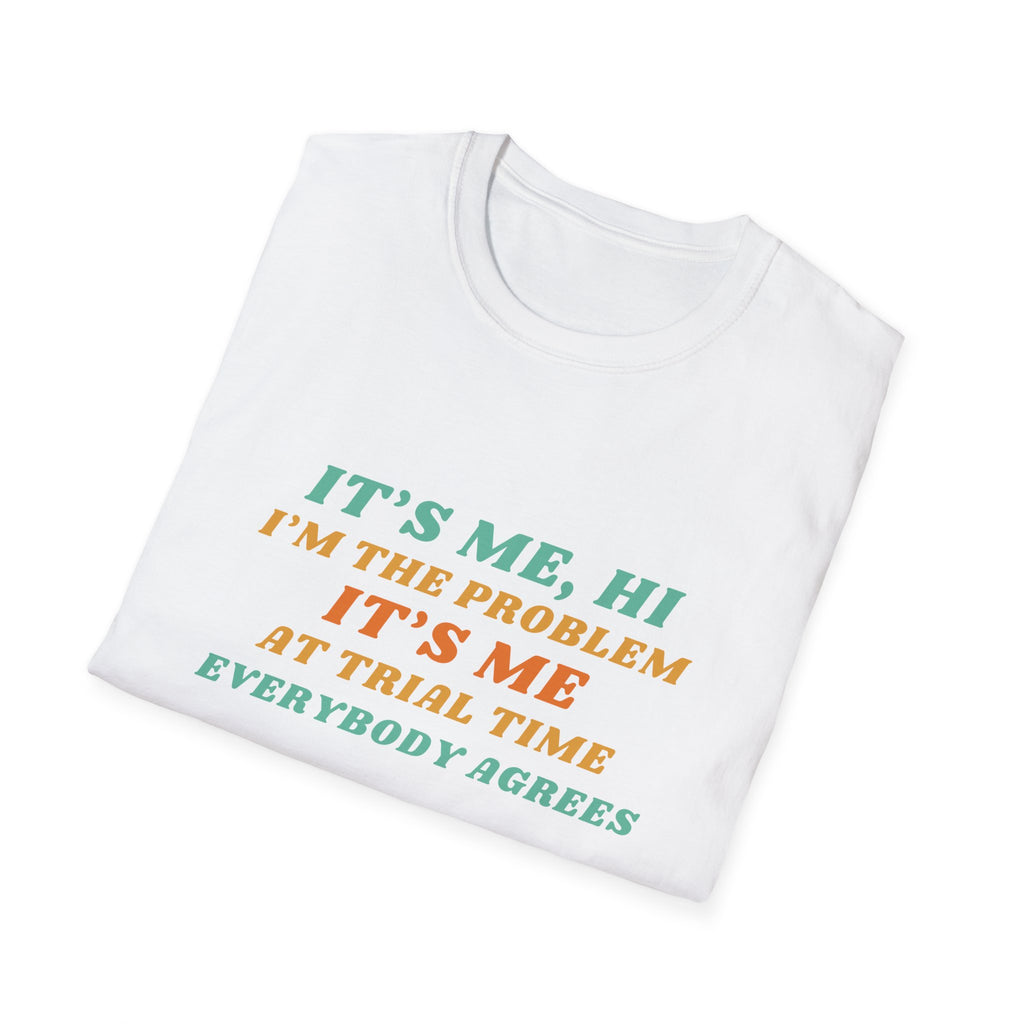 Funny Quote T-Shirt — "It's Me, Hi I'm the Problem" Retro Typography Tee