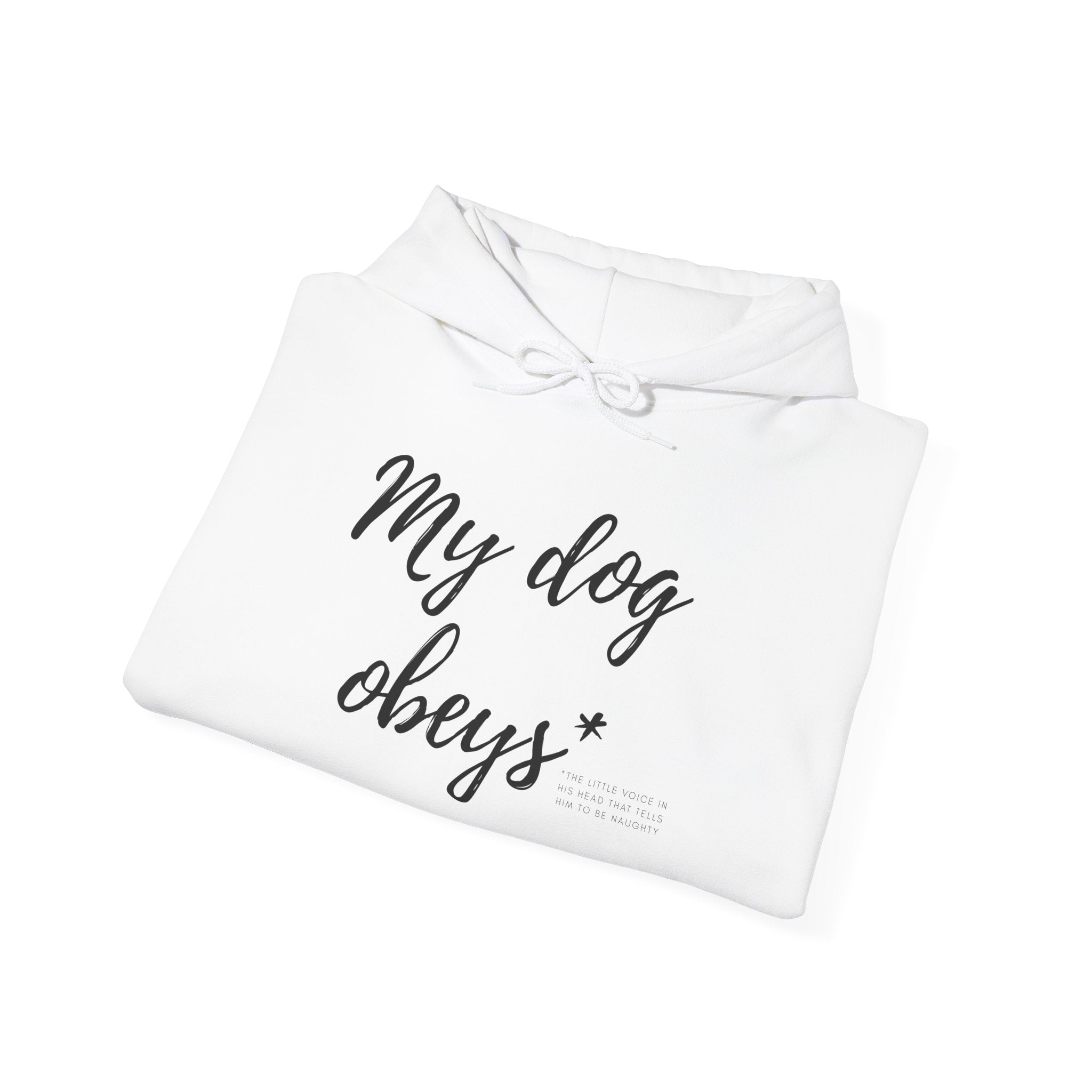 Hoodie — "My Dog Obeys" Script Dog Lover Pullover