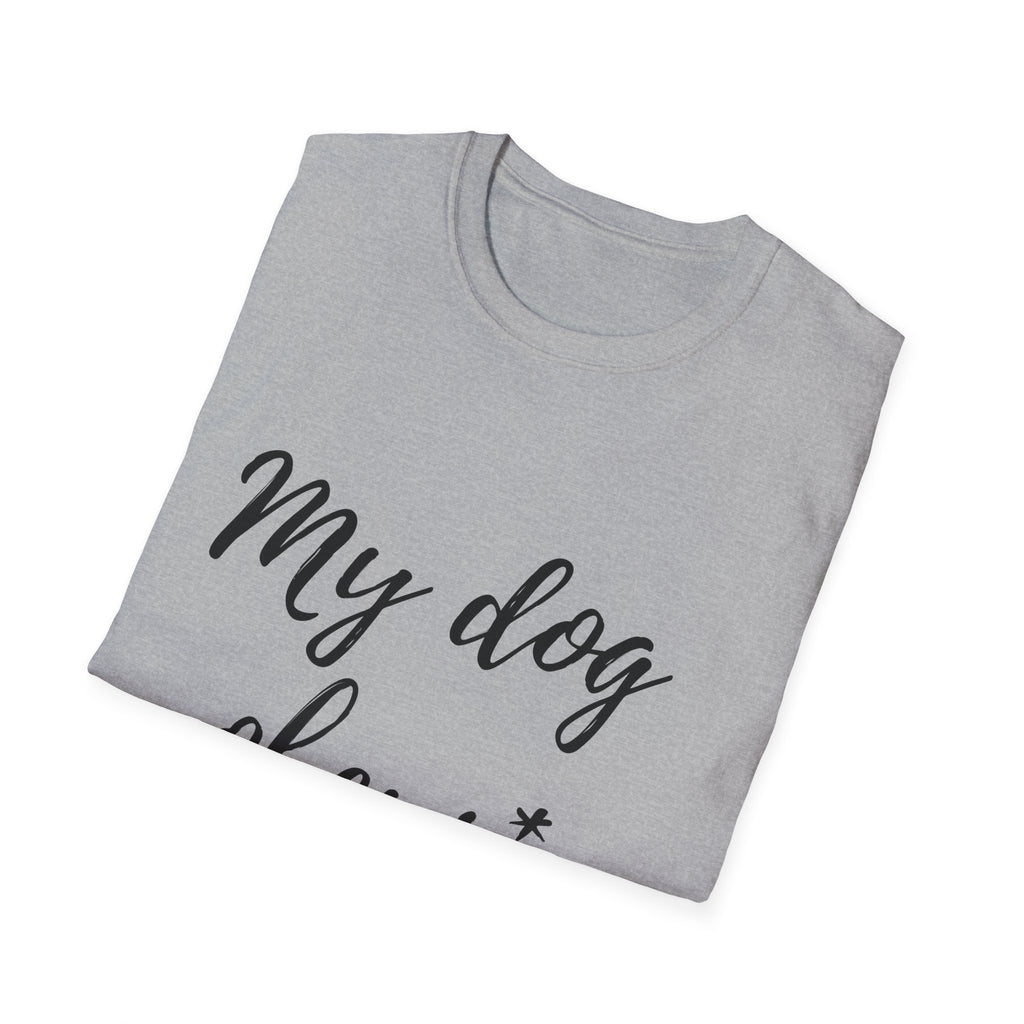 My Dog Obeys T‑Shirt — Funny Dog Lover Tee