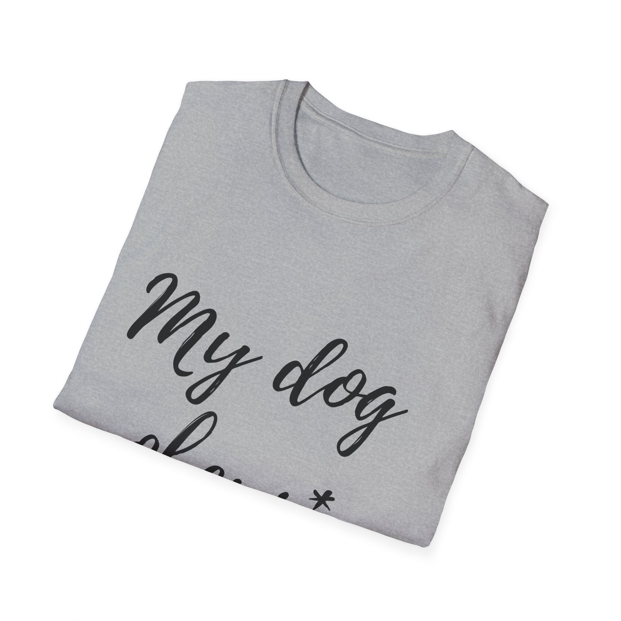 My Dog Obeys T‑Shirt — Funny Dog Lover Tee