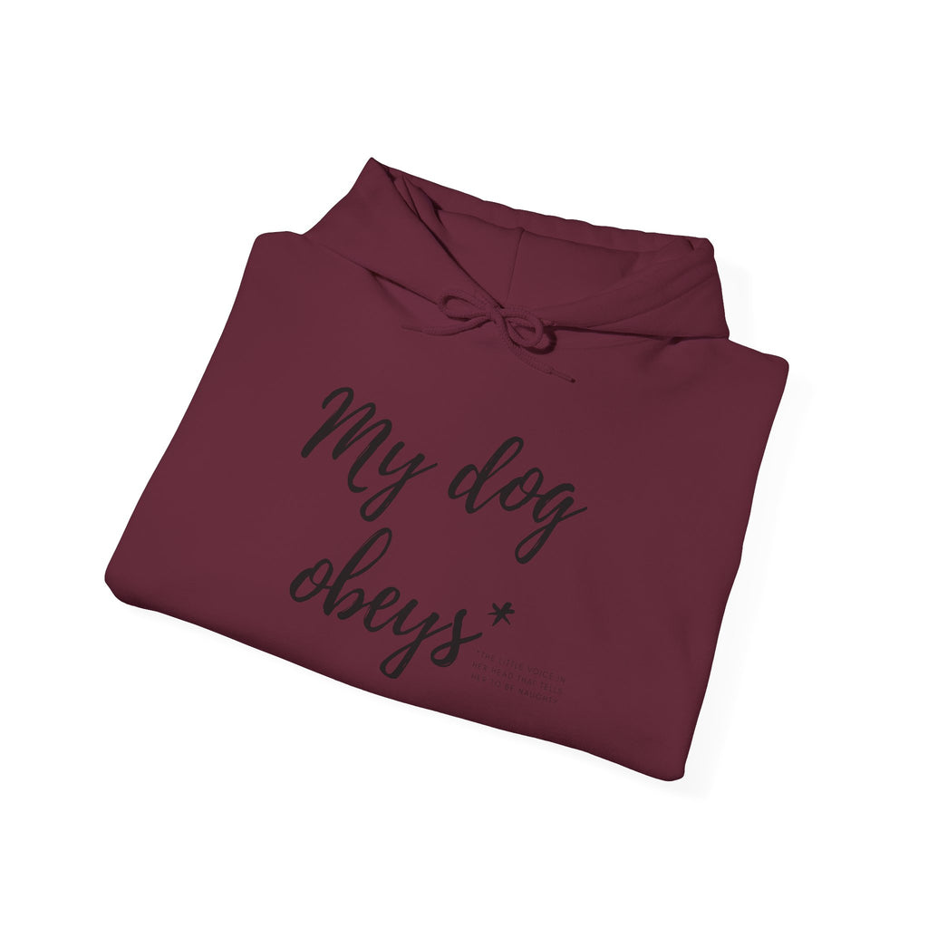 Hoodie — "My Dog Obeys" Script Dog Lover Hoodie