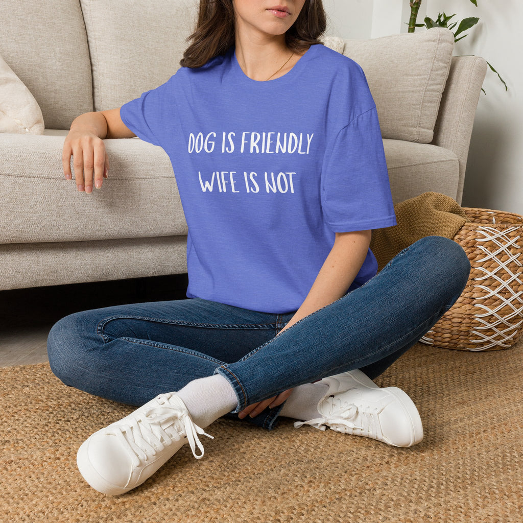 Dog is Friendly, Wife is Not