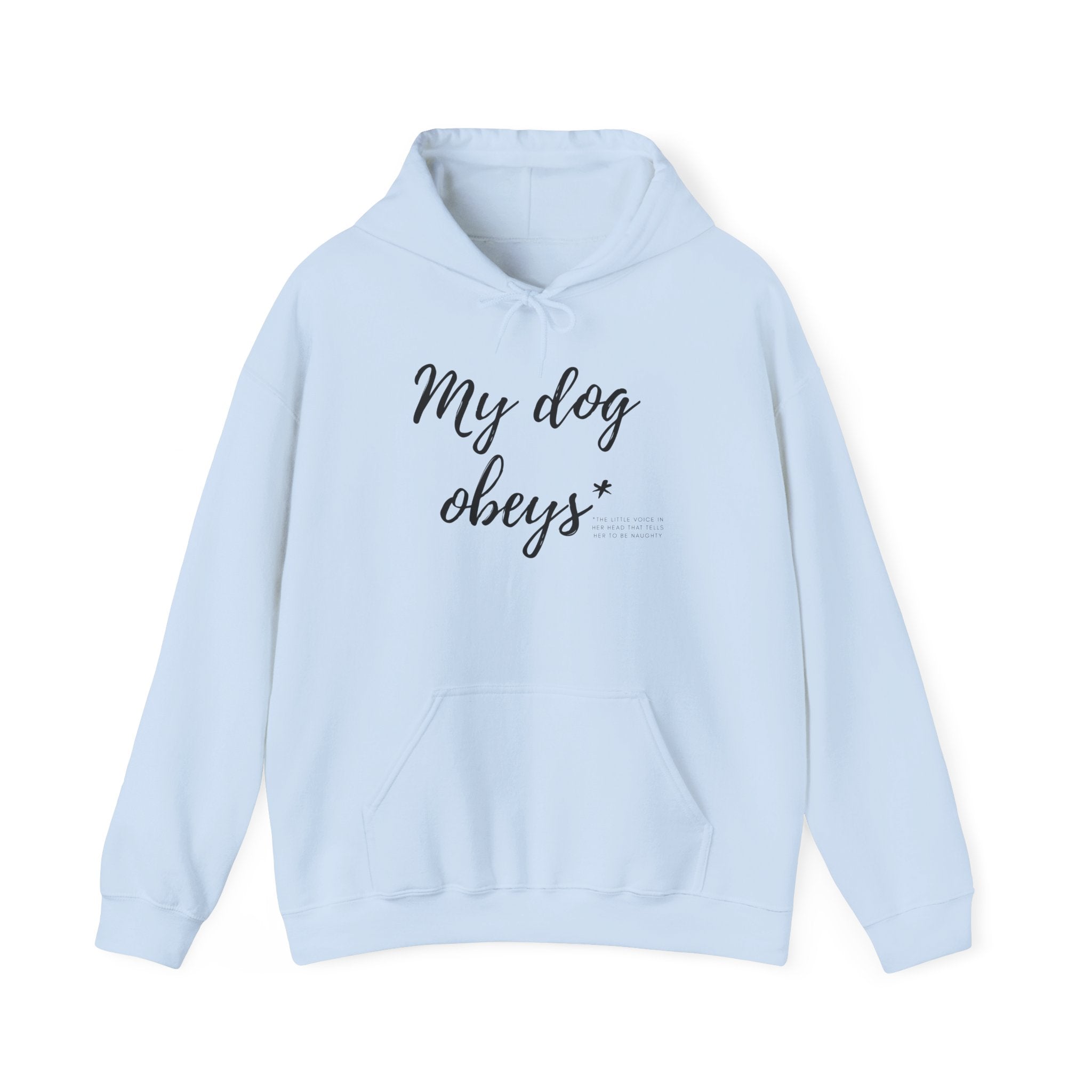 Hoodie — "My Dog Obeys" Script Dog Lover Hoodie
