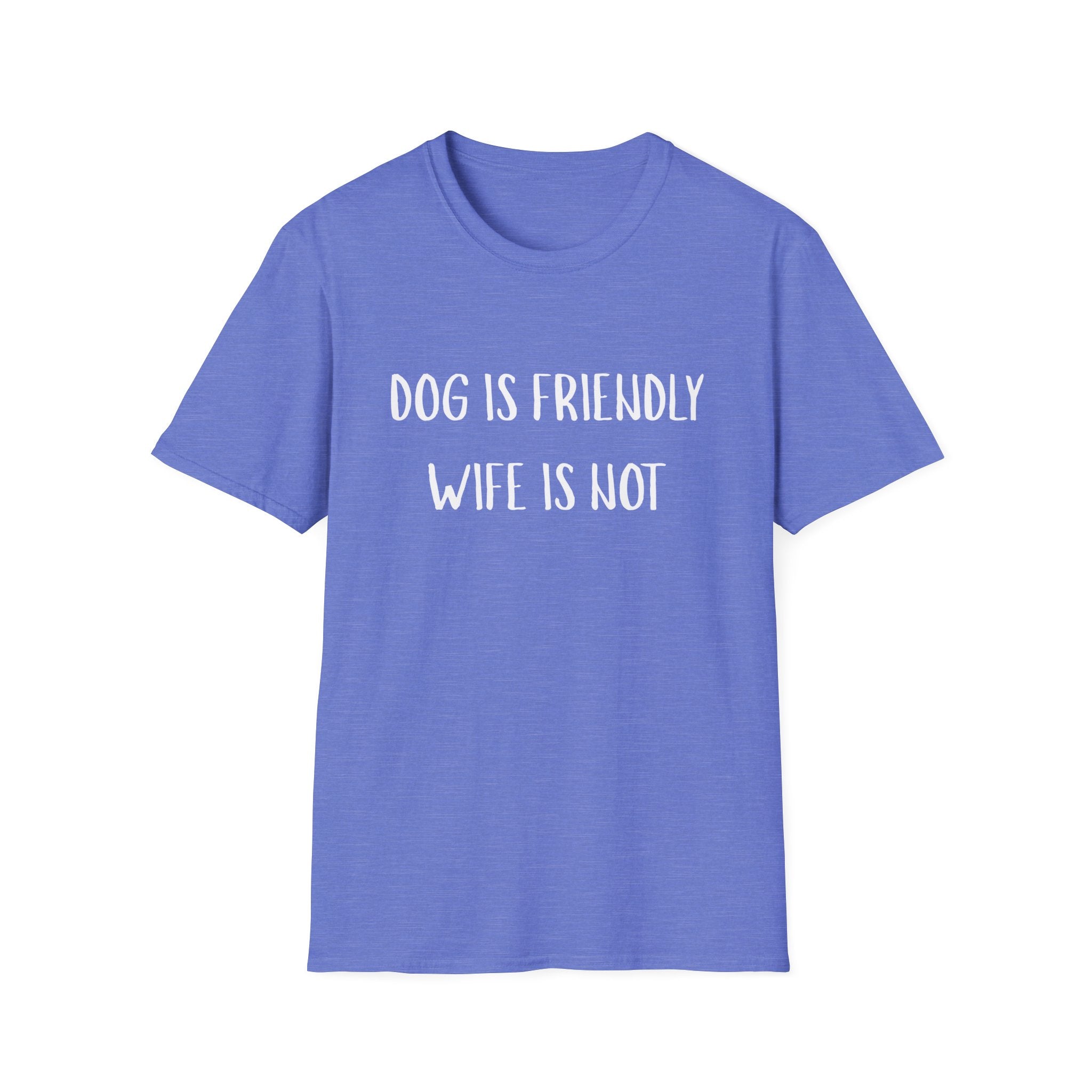 Dog is Friendly, Wife is Not