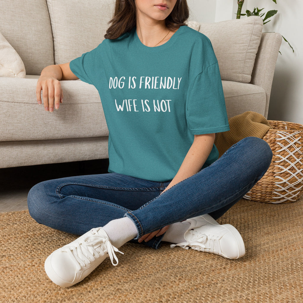 Dog is Friendly, Wife is Not