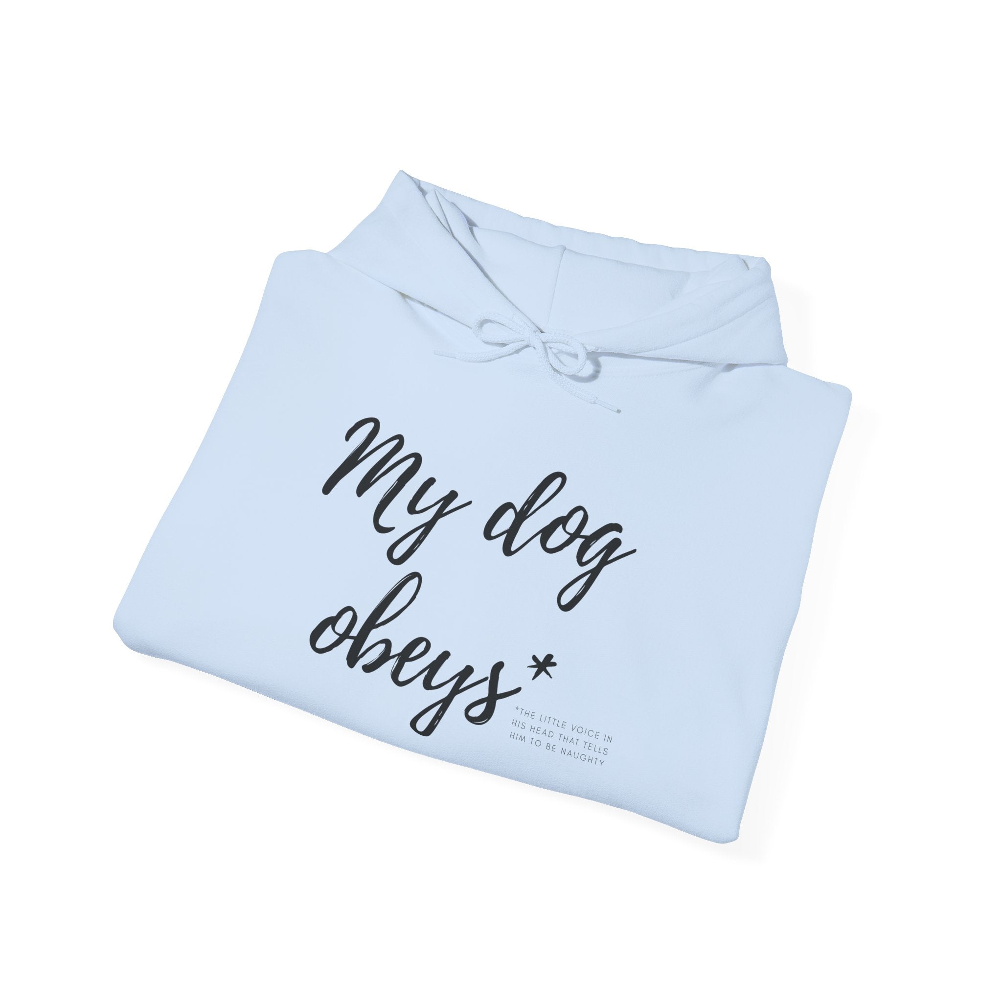 Hoodie — "My Dog Obeys" Script Dog Lover Pullover
