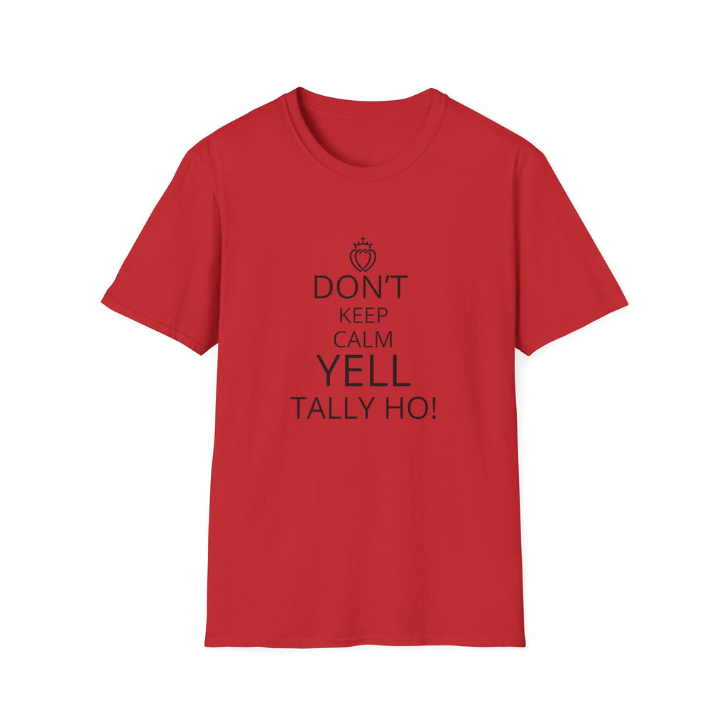 T‑Shirt — "Don’t Keep Calm, Yell Tally Ho!" Vintage hunt Slogan Tee