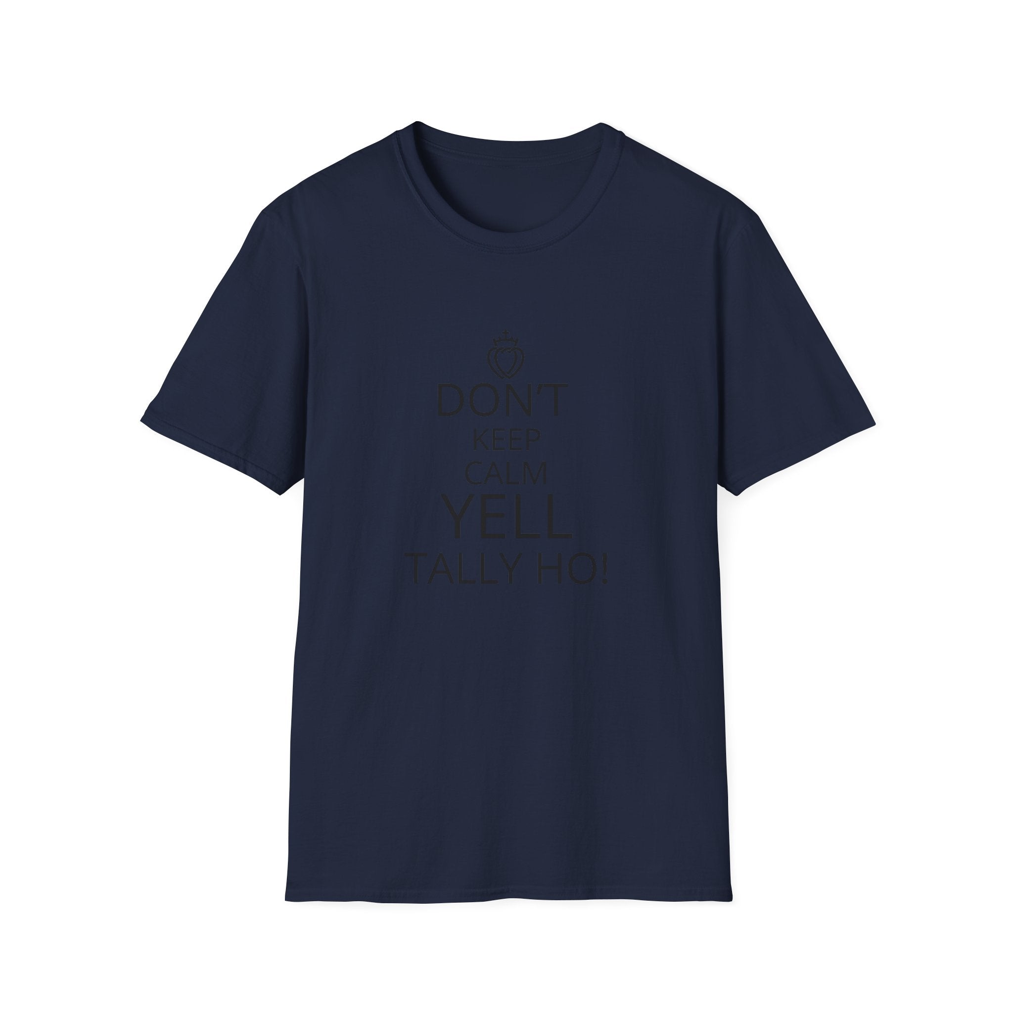 T‑Shirt — "Don’t Keep Calm, Yell Tally Ho!" Vintage hunt Slogan Tee
