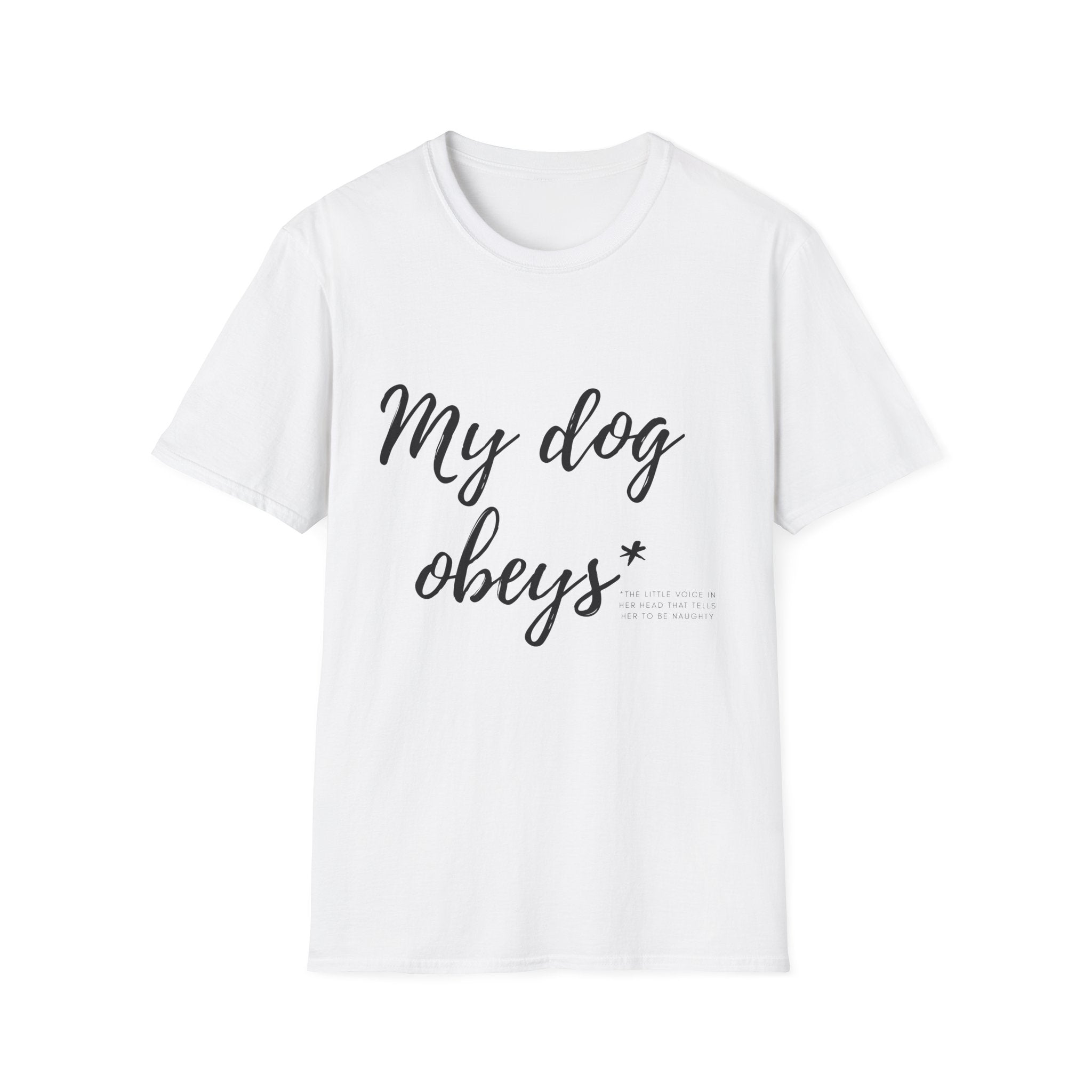 My Dog Obeys T‑Shirt — Funny Dog Lover Tee
