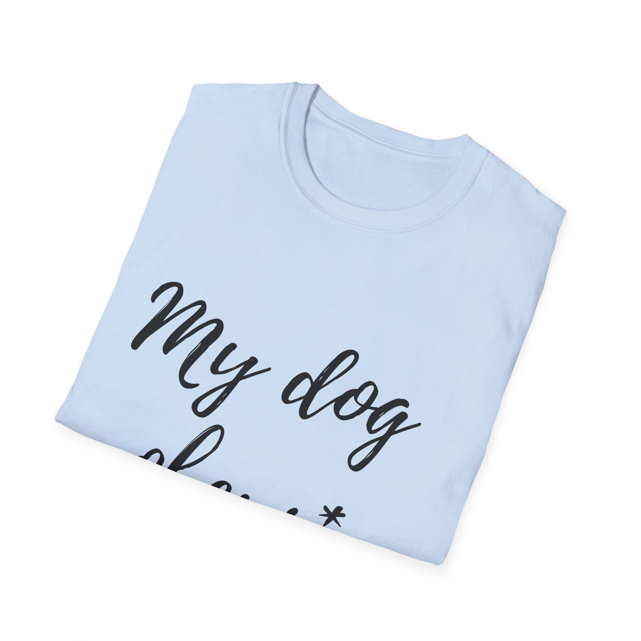 My Dog Obeys T‑Shirt — Funny Dog Lover Tee