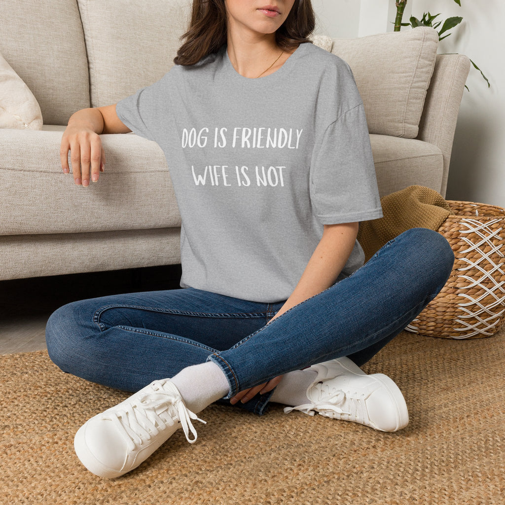 Dog is Friendly, Wife is Not