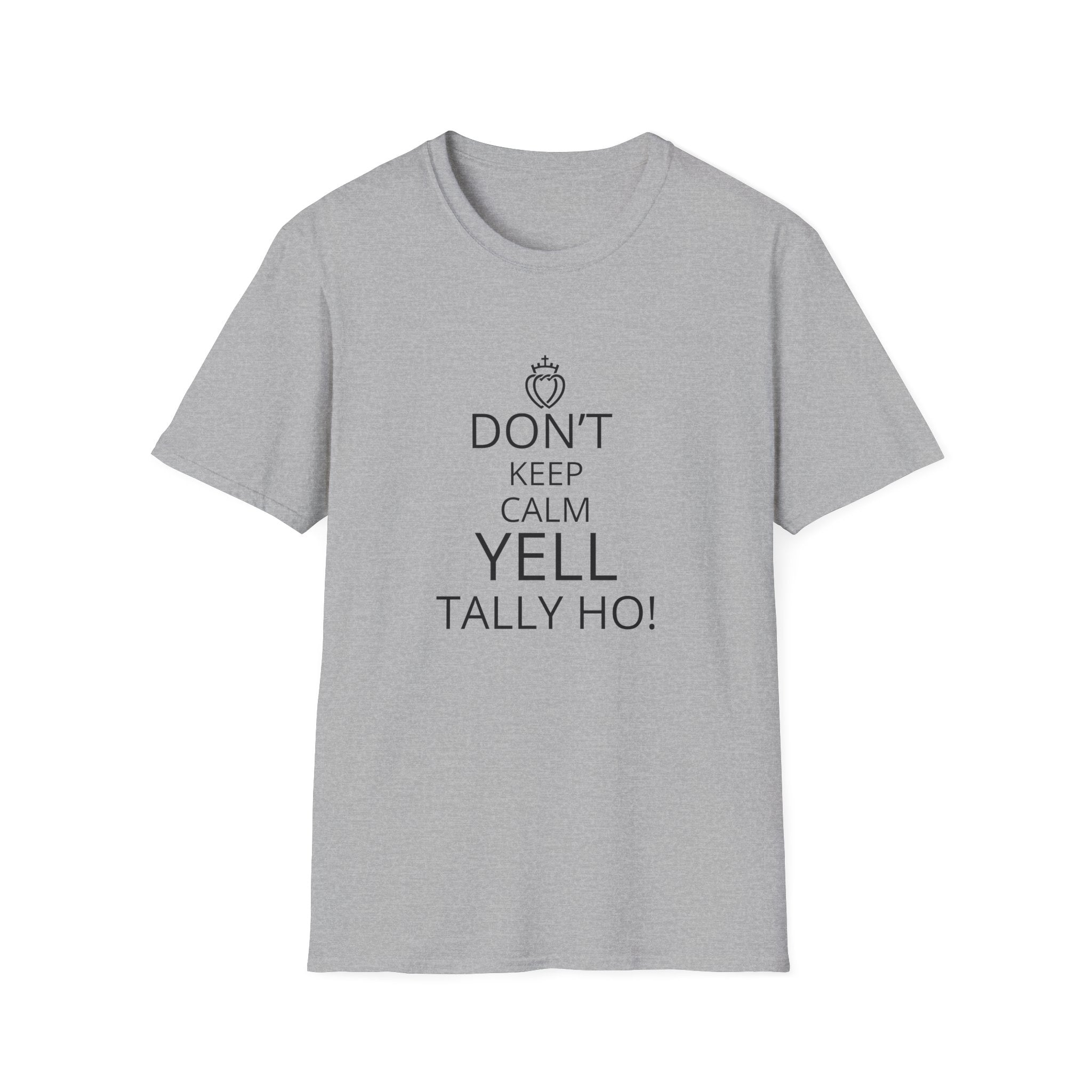 T‑Shirt — "Don’t Keep Calm, Yell Tally Ho!" Vintage hunt Slogan Tee
