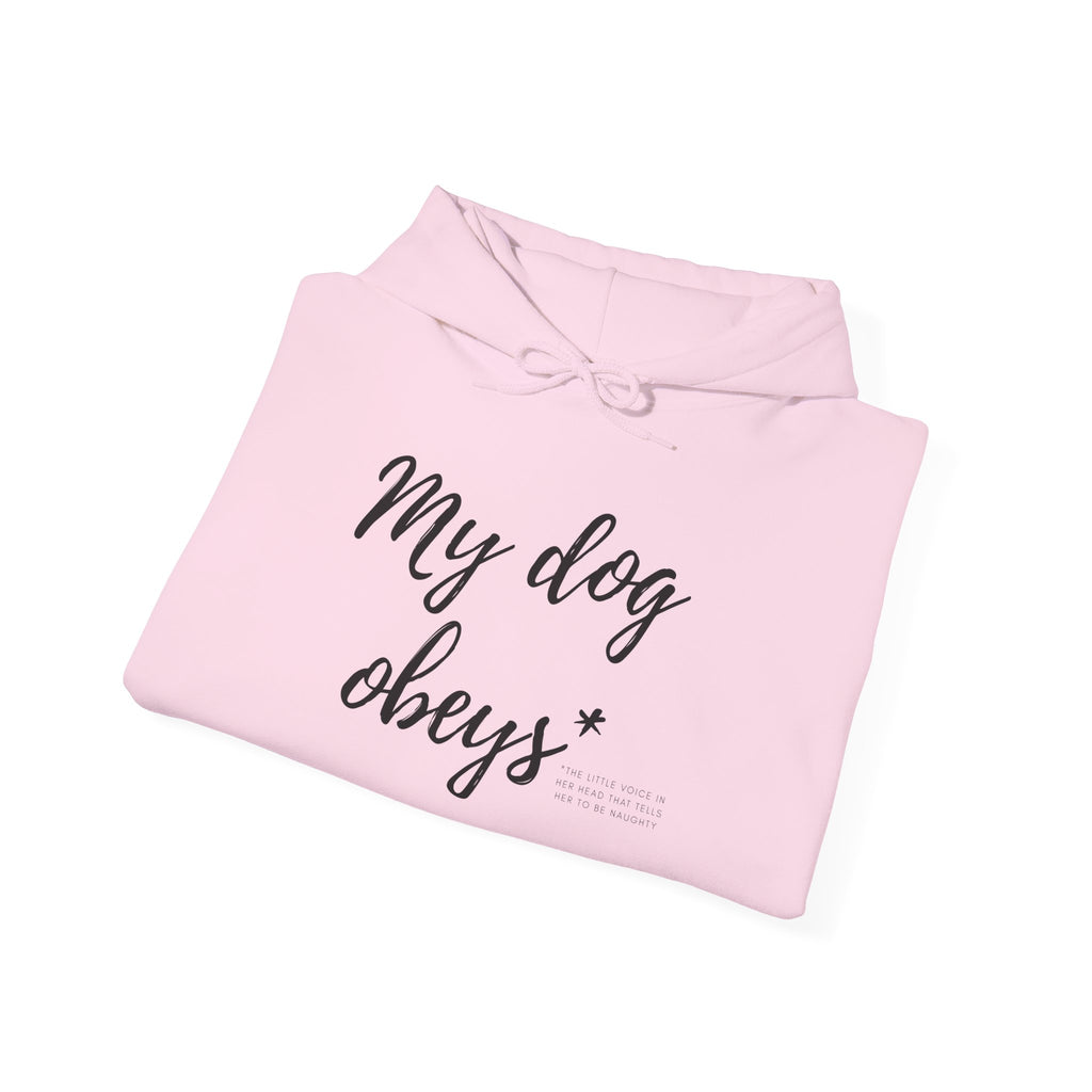 Hoodie — "My Dog Obeys" Script Dog Lover Hoodie