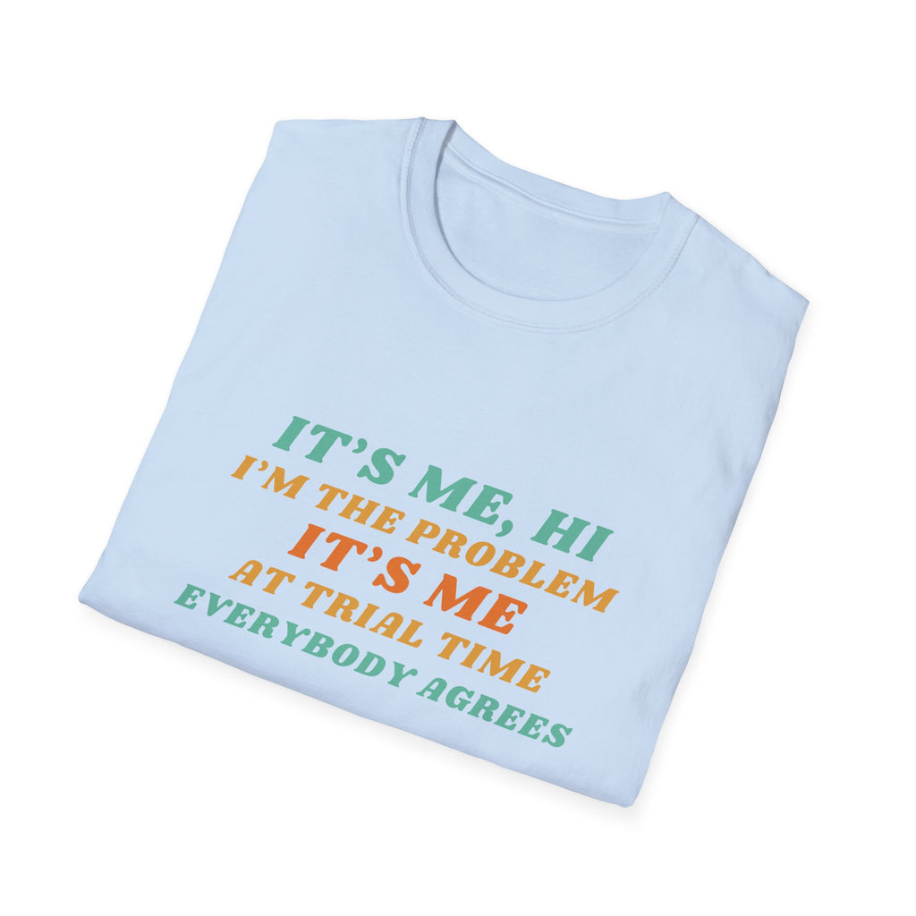 Funny Quote T-Shirt — "It's Me, Hi I'm the Problem" Retro Typography Tee
