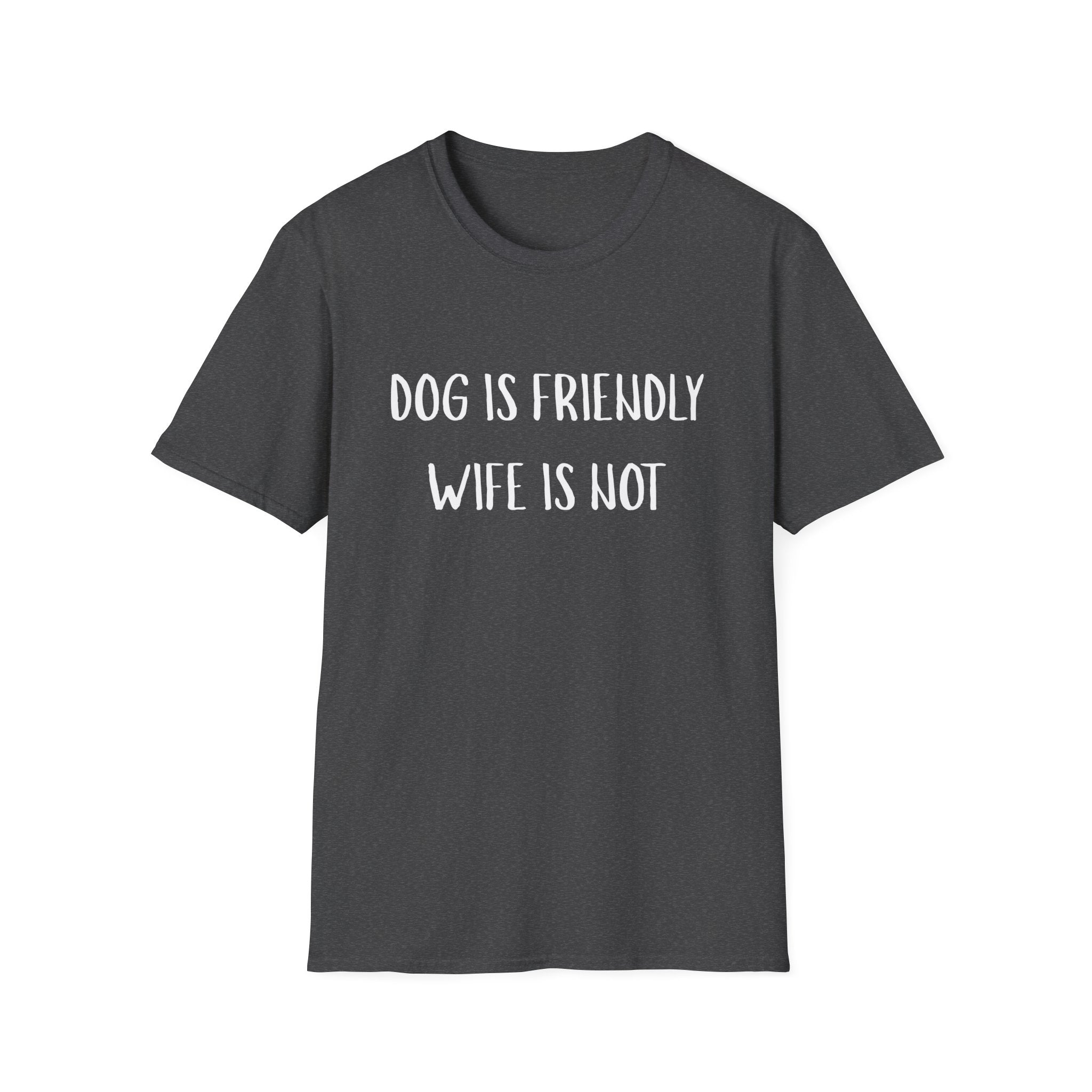 Dog is Friendly, Wife is Not