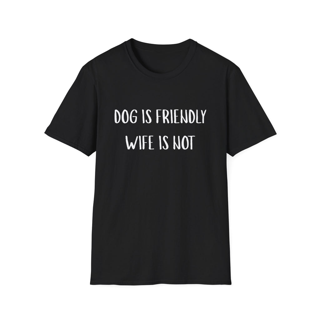 Dog is Friendly, Wife is Not
