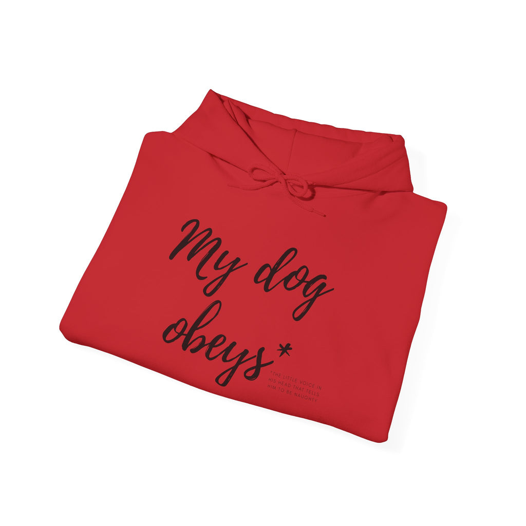 Hoodie — "My Dog Obeys" Script Dog Lover Pullover