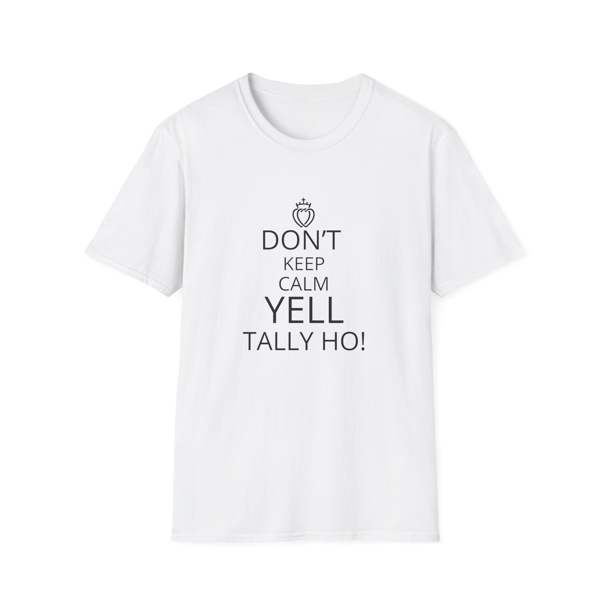 T‑Shirt — "Don’t Keep Calm, Yell Tally Ho!" Vintage hunt Slogan Tee