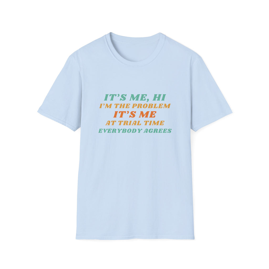 Funny Quote T-Shirt — "It's Me, Hi I'm the Problem" Retro Typography Tee