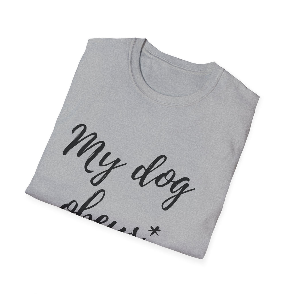 T-Shirt "My Dog Obeys" – Funny Dog Lover Tee