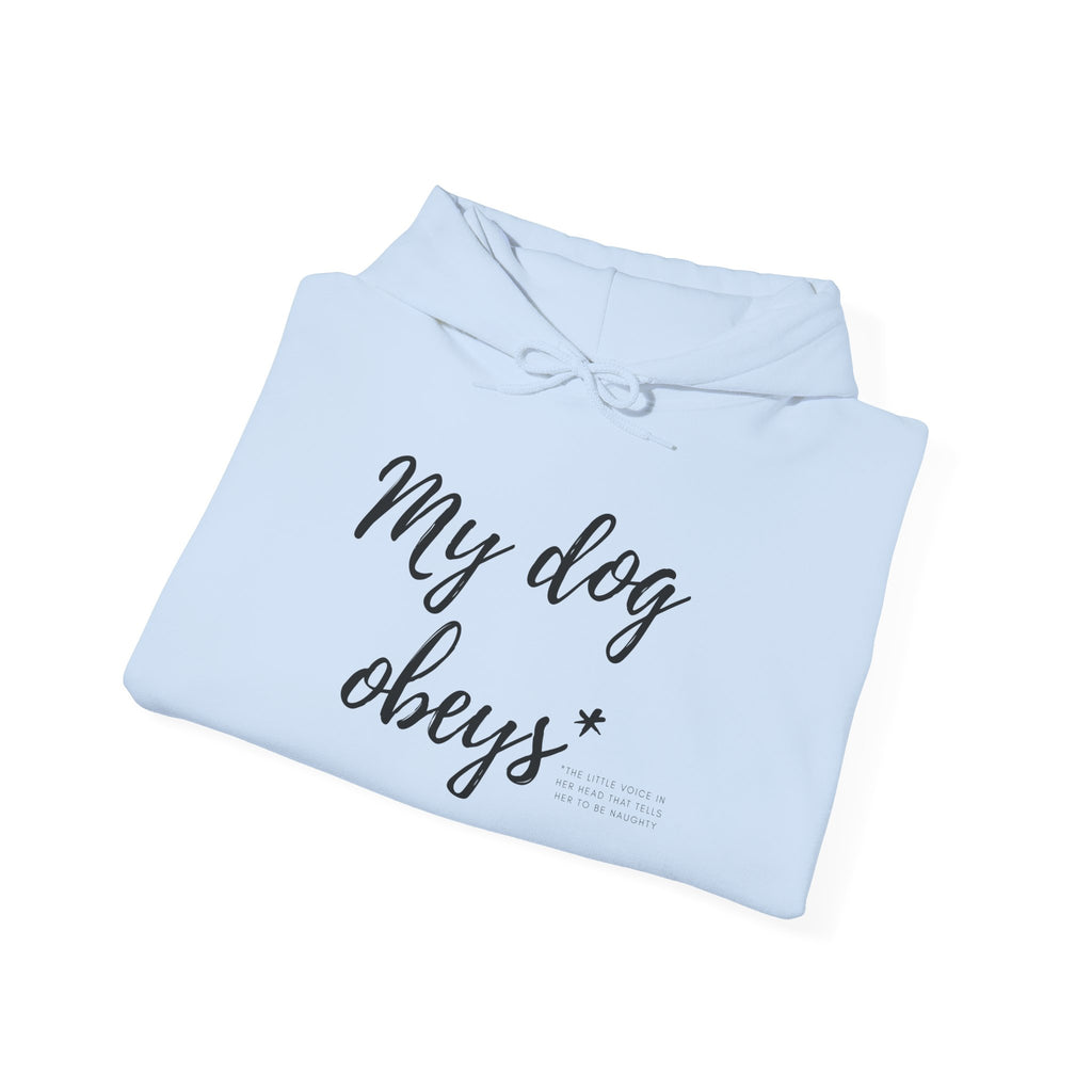 Hoodie — "My Dog Obeys" Script Dog Lover Hoodie