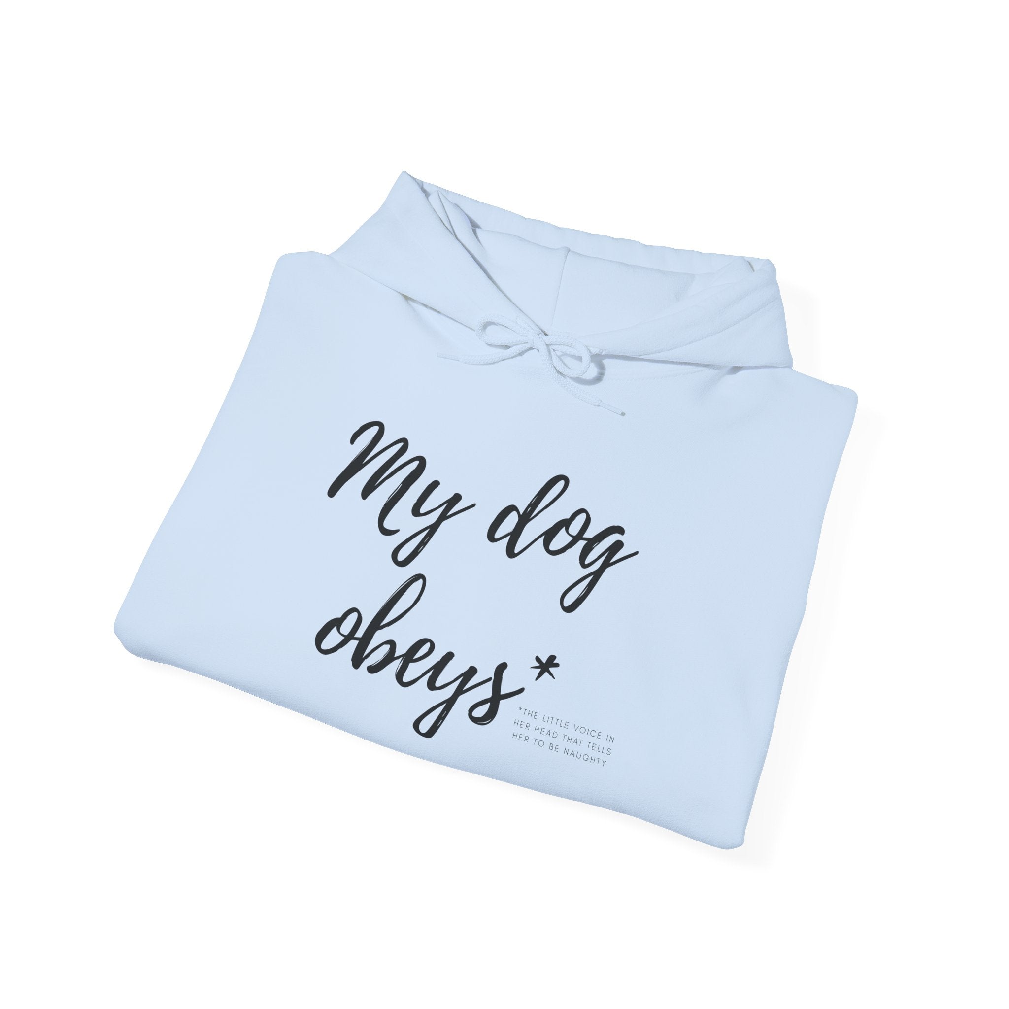 Hoodie — "My Dog Obeys" Script Dog Lover Hoodie