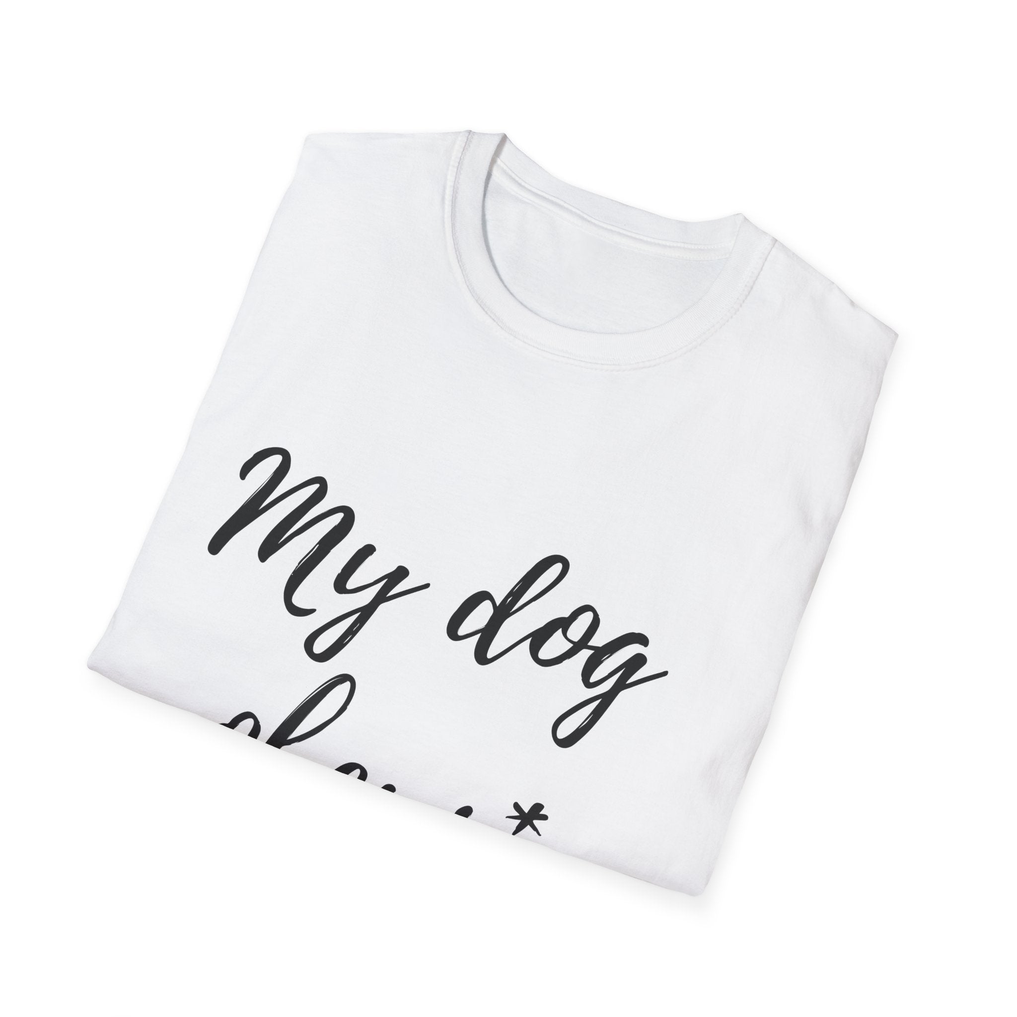 My Dog Obeys T‑Shirt — Funny Dog Lover Tee