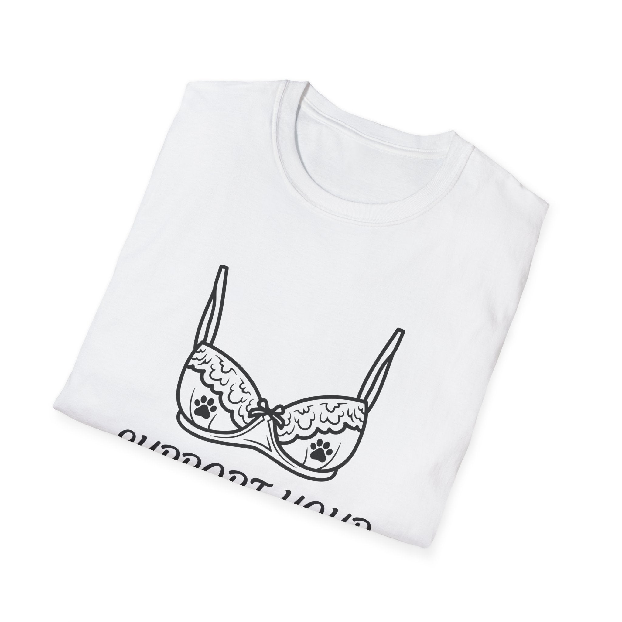 Support Your Dog T-Shirt — Funny Bra Illustration Dog Lover Tee
