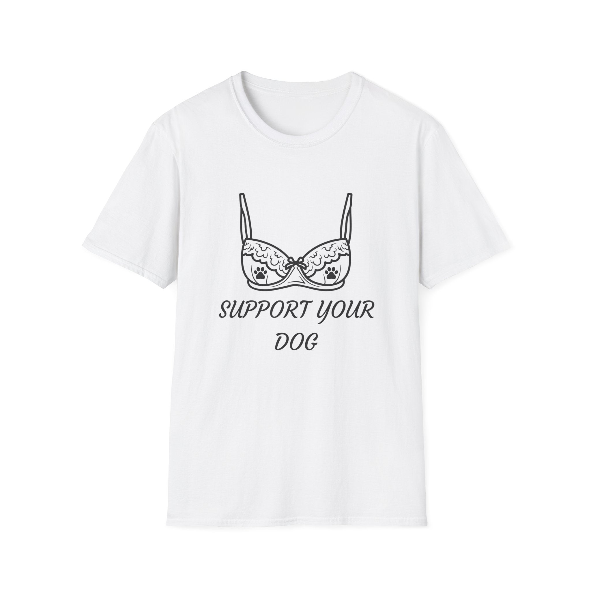 Support Your Dog T-Shirt — Funny Bra Illustration Dog Lover Tee