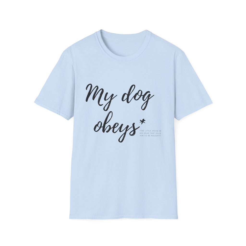 T-Shirt "My Dog Obeys" – Funny Dog Lover Tee