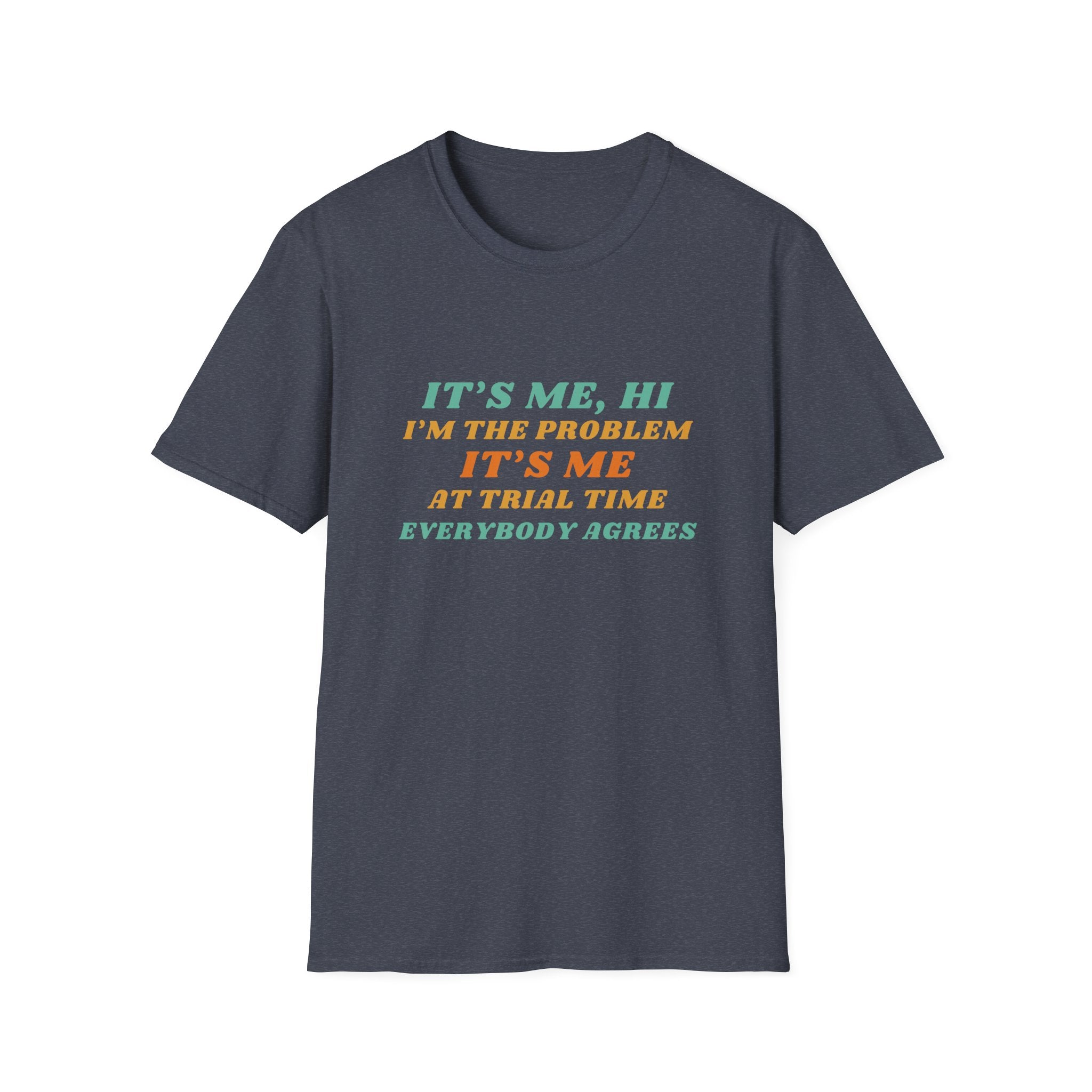 Funny Quote T-Shirt — "It's Me, Hi I'm the Problem" Retro Typography Tee