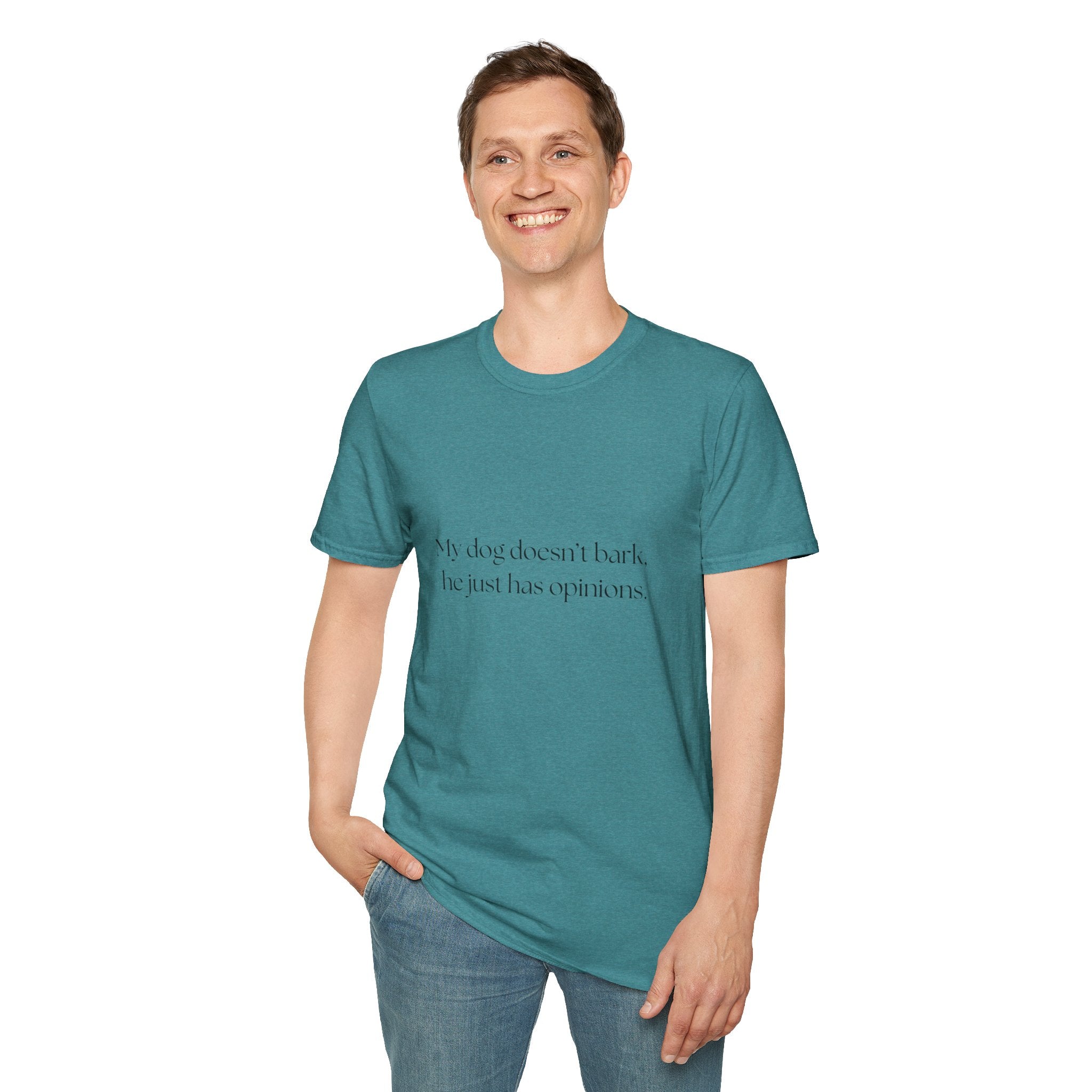 T-Shirt — “My dog doesn’t bark, he just has opinions.” Funny Dog Lover Tee