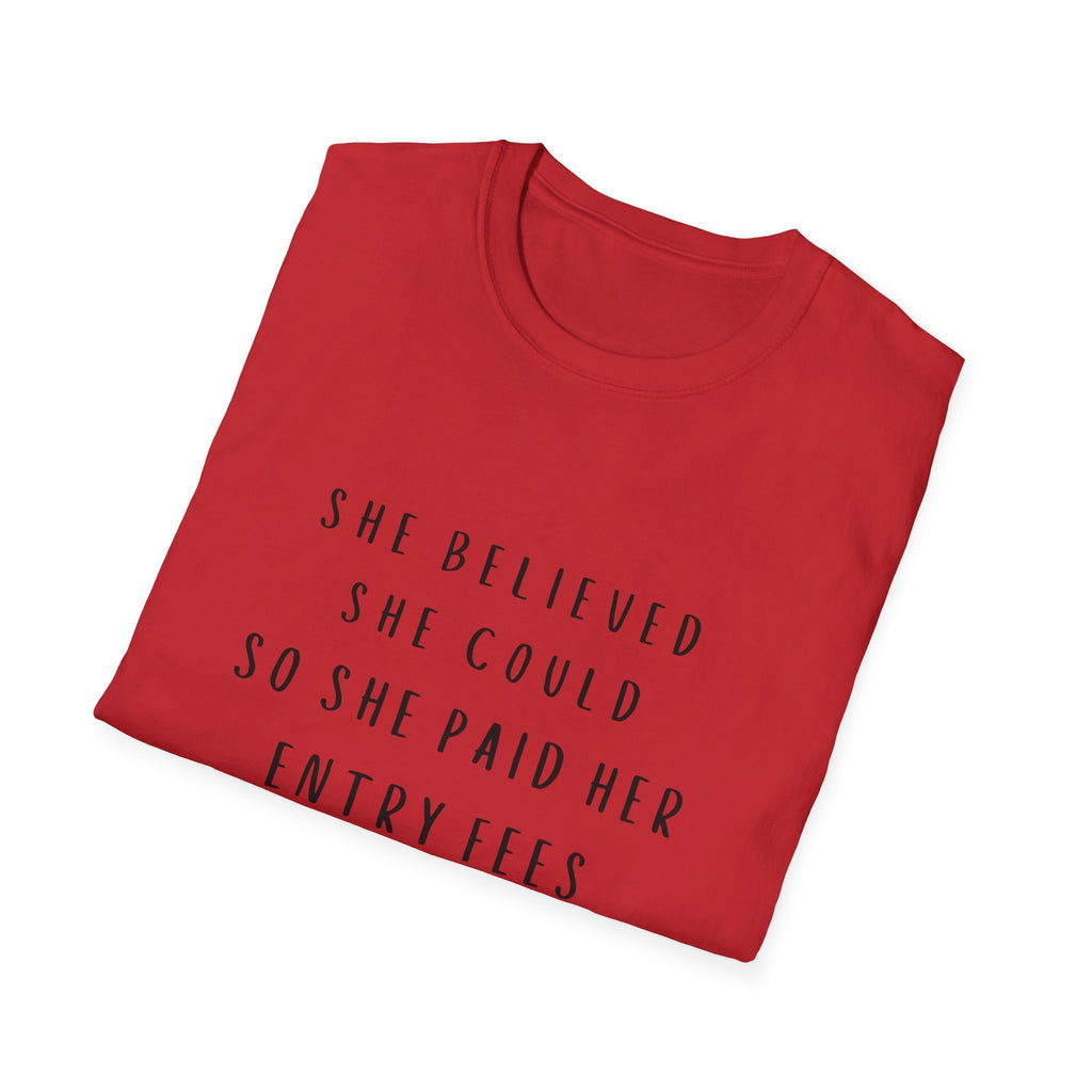 She Believed She Could So She Paid Her Entry Fees T‑Shirt — Motivational  Shirt