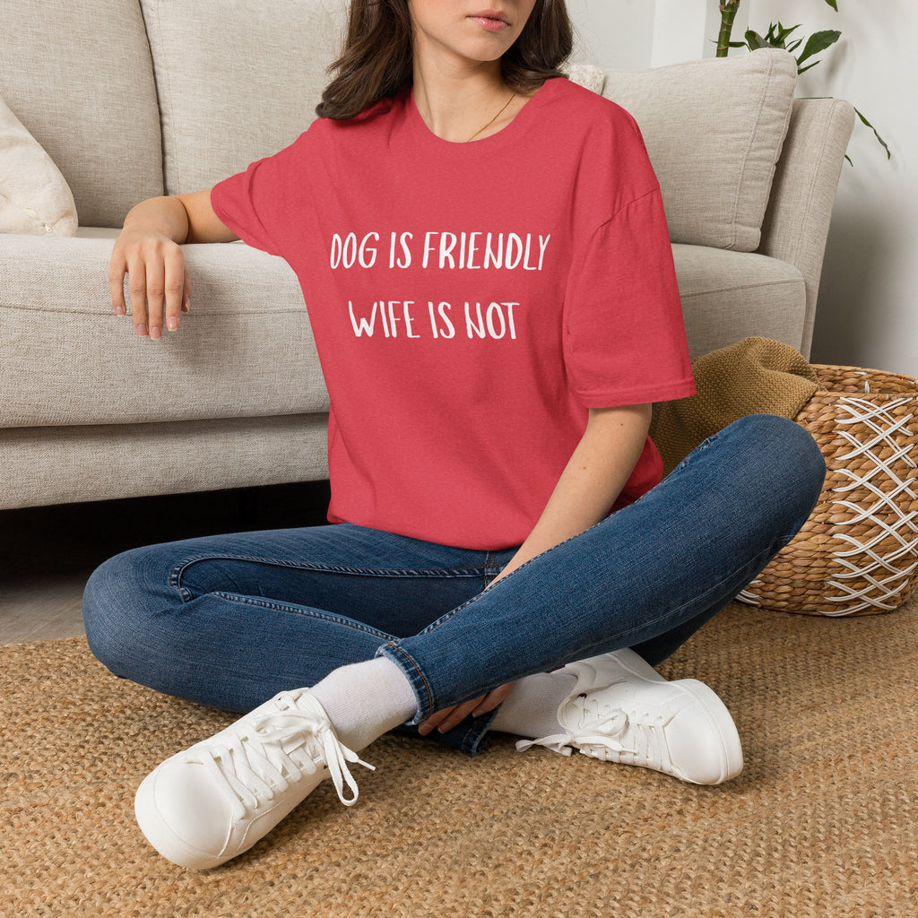 Dog is Friendly, Wife is Not
