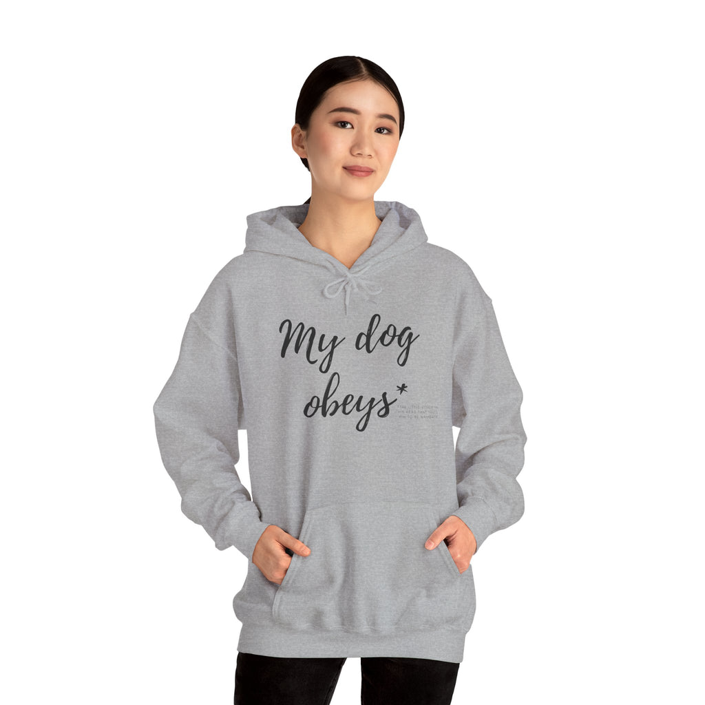 Hoodie — "My Dog Obeys" Script Dog Lover Pullover