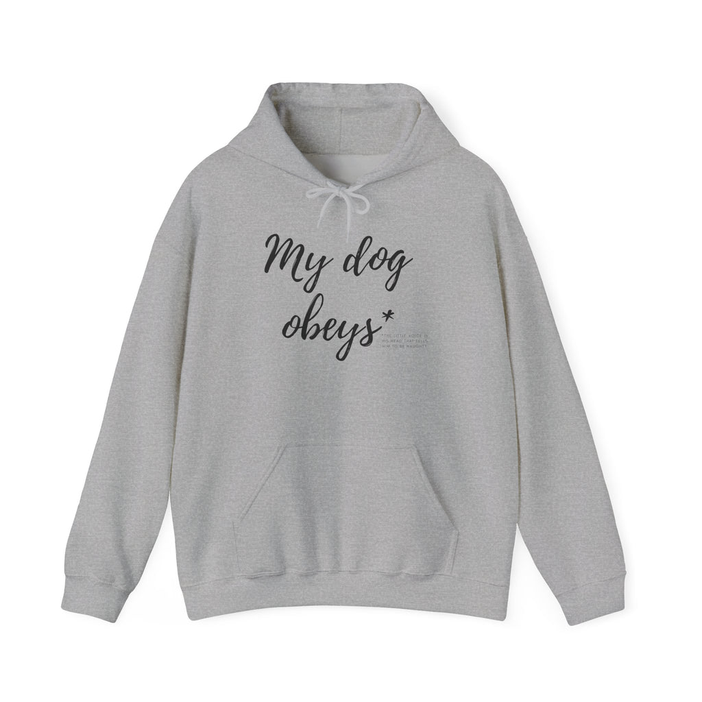 Hoodie — "My Dog Obeys" Script Dog Lover Pullover