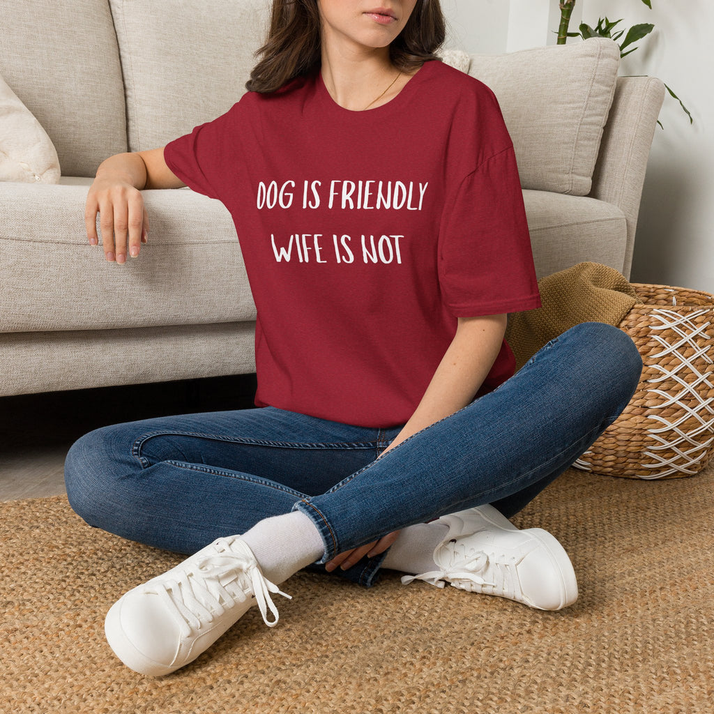 Dog is Friendly, Wife is Not